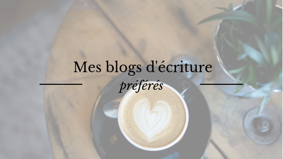 Read more about the article Mes blogs d’écriture préférés