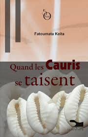 Read more about the article Lu pour vous : Quand les cauris se taisent de Fatoumata Keita